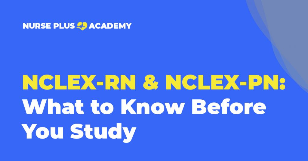 <h1><!-- google_ad_section_start -->NCLEX-RN and NCLEX-PN: What to Know Before You Study<!-- google_ad_section_end --></h1>