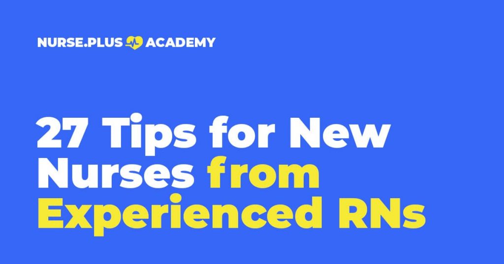 <h1><!-- google_ad_section_start -->27 Tips for New Nurses… From Experienced RNs<!-- google_ad_section_end --></h1>